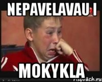 nepavelavau i mokykla