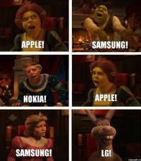 Apple! Nokia! Samsung! Samsung! Apple! LG!