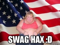  swag нах :d