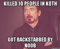 killed 10 people in koth got backstabbed by noob