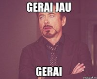 gerai jau gerai