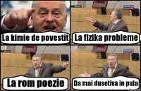 La kimie de povestit La fizika probleme La rom poezie Da mai dusetiva in pula