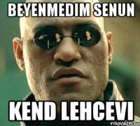 beyenmedim senun kend lehcevi