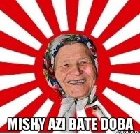  mishy azi bate doba