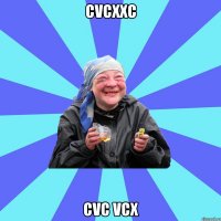 cvcxxc cvc vcx