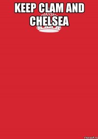 keep clam and chelsea 