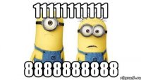 11111111111 8888888888