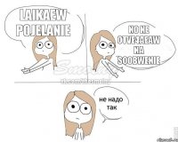 laikaew pojelanie no ne otve4aeaw na soobwenie