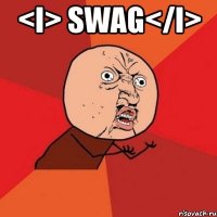 <i> swag</i> 