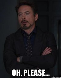  oh, please...