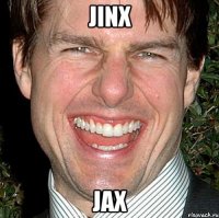jinx jax