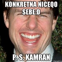 konkretna niceqo sebe:d p. s. kamran