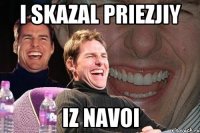 i skazal priezjiy iz navoi