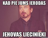 kad pie jums ierodas jehovas liecinieki