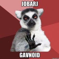 jobarj gavnoid