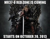 mr37-0 red zone is coming starts on october 20, 2013