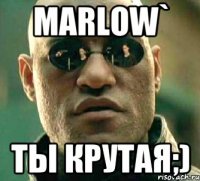 marlow` ты крутая;)