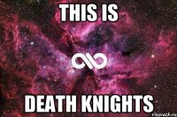 This is Death knights