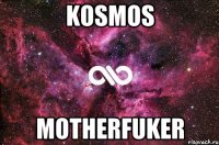Kosmos motherfuker