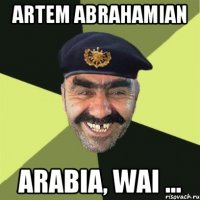 Artem Abrahamian Arabia, wai ...