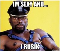 Im sexy and... I rusik