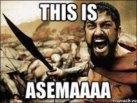 this is asemaaaa