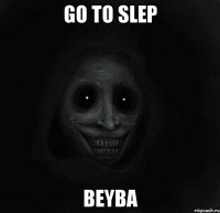 go to slep BeyBa