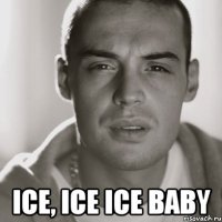  ice, ice ice baby