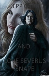 Kepp Calm and Love Severus Snape