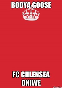 bodya goose fc chlensea dniwe