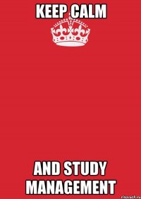 keep calm and study management