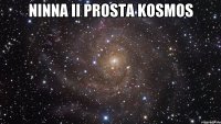 ninna ii prosta kosmos 