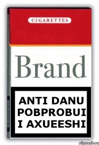 Anti Danu Pobprobui i Axueeshi