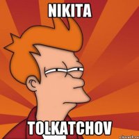 Nikita Tolkatchov