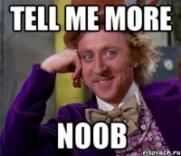 Tell me more Noob