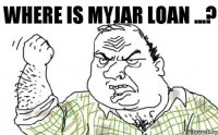 Where is MYJAR loan ...?