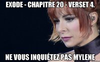 exode - chapitre 20 - verset 4. ne vous inquiétez pas mylene