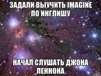 задали выучить imagine по инглишу начал слушать джона леннона