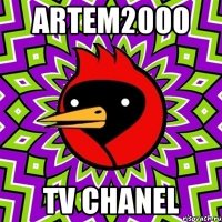 Artem2000 TV chanel