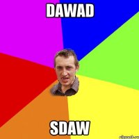 dawad sdaw