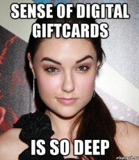 Sense of digital giftcards is so deep