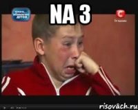 na 3 