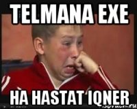 telmana exe ha hastat iqner