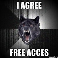 i agree free acces