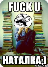 fuck u наталка;)