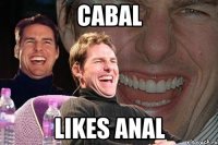 cabal likes anal