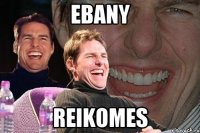 ebany reikomes