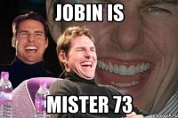 Jobin is mister 73