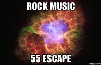 rock music 55 escape