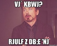 Vj` kbwj? rjulf z db;e 'nj